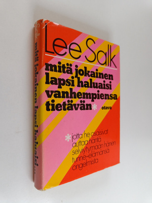 Lee Salk : Mitä jokainen lapsi haluaisi vanhempiensa tiet...