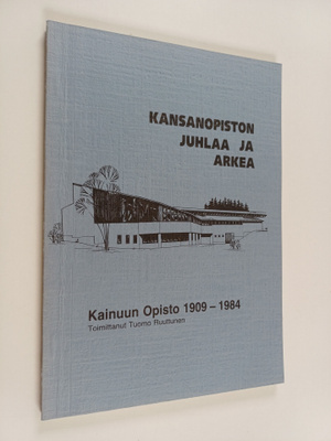 Tuomo (toim.) Ruuttunen : Kansanopiston juhlaa ja arkea :...