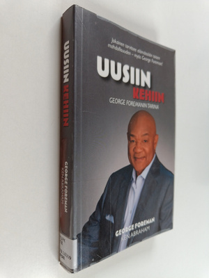 Ken Abraham ym. : Uusiin kehiin - George Foremanin tarina