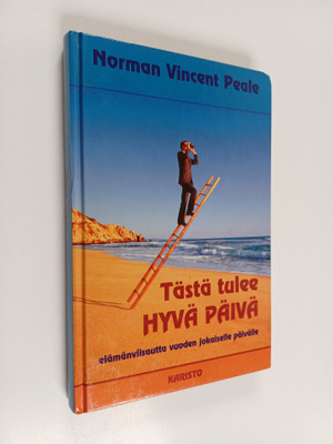 Norman Vincent Peale : Tästä tulee hyvä päivä : elämänvii...
