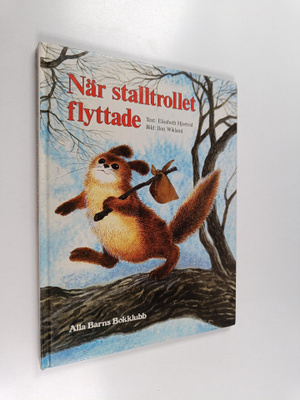Ilon Wikland ym. : När stalltrollet flyttade