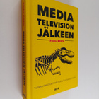Pauli Kopu : Media television jälkeen : tutkimusmatka tar... - pikkukuva 1