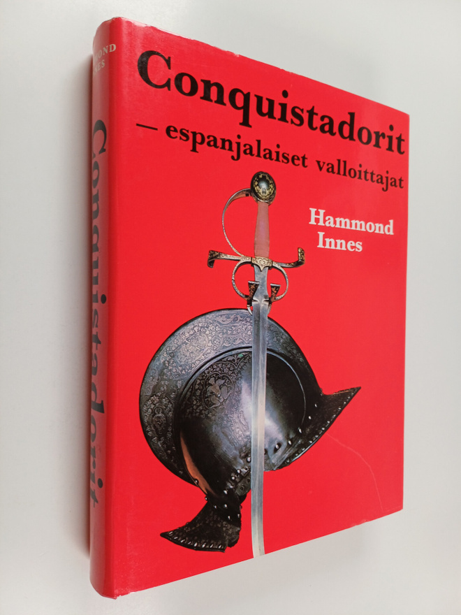 Hammond Innes : Conquistadorit - espanjalaiset valloittajat