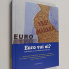 Euro vai ei? : eurokriisi ja Suomen vaihtoehdot - pikkukuva 1