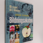 Göran Everdahl : Bildningsakuten : bli expert på 5 minuter! - pikkukuva 1