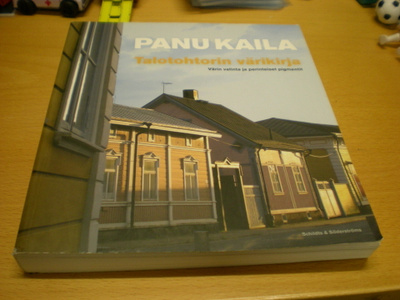 Panu Kaila: Talotohtorin värikirja - Värien valinta ja perin