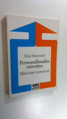 Peter Sichrovsky : Persoonallisuuden vetovoima : miksi to...