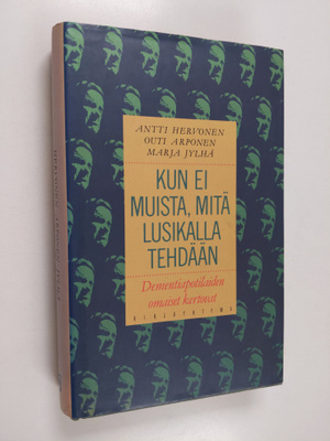 Antti Hervonen ym. : Kun ei muista, mitä lusikalla tehdää...