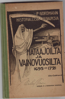 Historiallisia kuvauksia hätäajoilta ja vainovuosilta 1695-