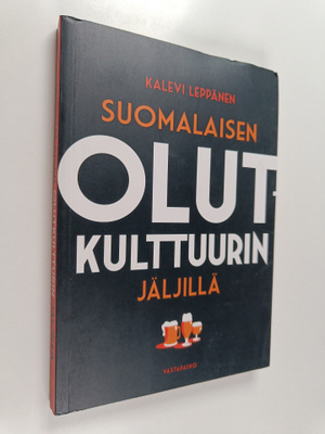 Kalevi Leppänen : Suomalaisen olutkulttuurin jäljillä