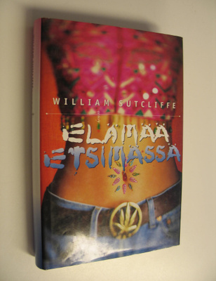 William Sutcliffe : Elämää etsimässä