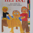 Helen (toim.) Exley ym. : Hei isä! : kirja kaikille isill... - pikkukuva 1