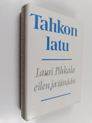 Tahkon latu : Lauri Pihkala eilen ja tänään