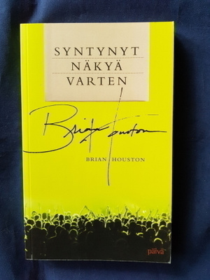 Houston, Brian: Syntynyt näkyä varten