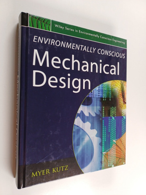 Myer Kutz : Environmentally conscious mechanical design
