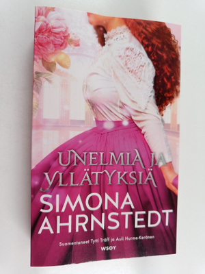Simona Ahrnstedt : Unelmia ja yllätyksiä