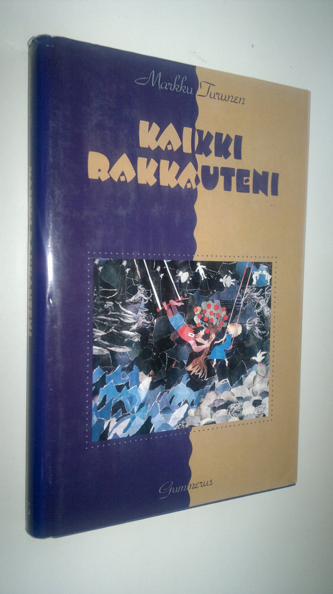 Markku Turunen : Kaikki rakkauteni