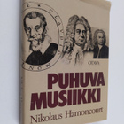 Nikolaus Harnoncourt : Puhuva musiikki : johdatusta musii... - pikkukuva 1