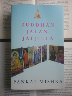 Pankaj Mishra - Buddhan jalanjäljillä (nid.)