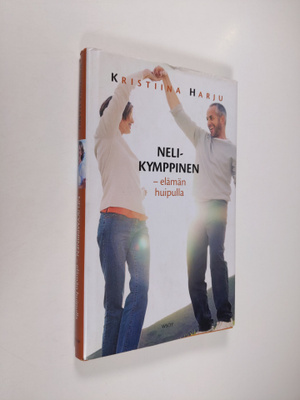 Kristiina Harju : Nelikymppinen : elämän huipulla