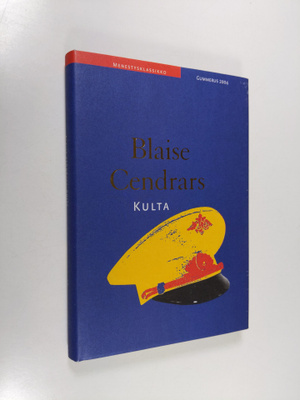Blaise Cendrars : Kulta : kenraali Johann August Suterin ...