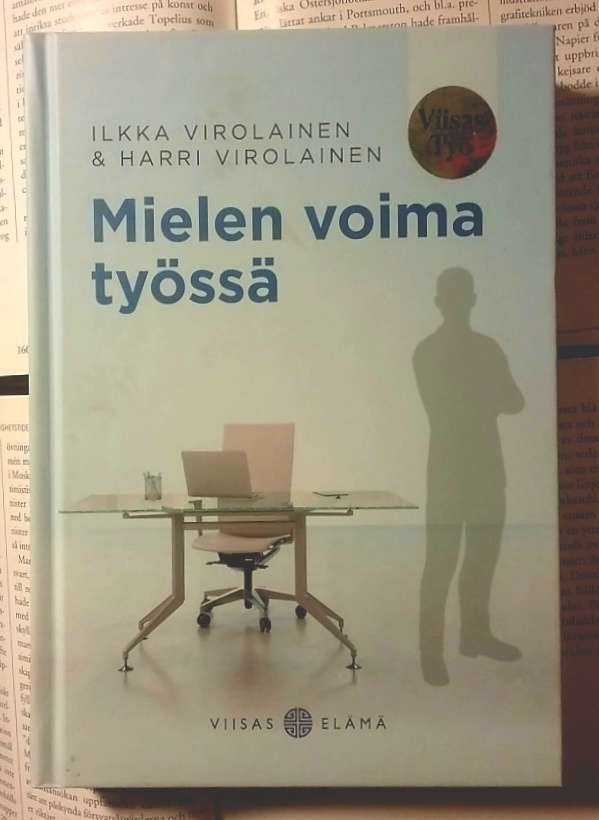 Ilkka & Harri Virolainen - Mielen voima työssä (sid.)