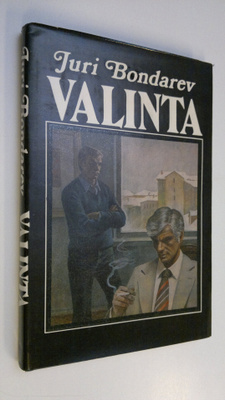 Juri Bondarev : Valinta