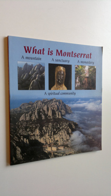 What is Montserrat : A mountain, a sanctuary, a monastery...