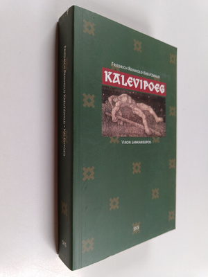 Friedrich Reinhold Kreutzwald : Kalevipoeg : Viron sankar...