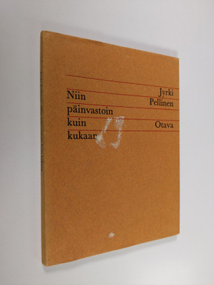Jyrki Pellinen : Niin päinvastoin kuin kukaan