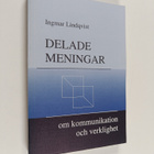Ingmar Lindqvist : Delade meningar : om kommunikation och... - pikkukuva 1