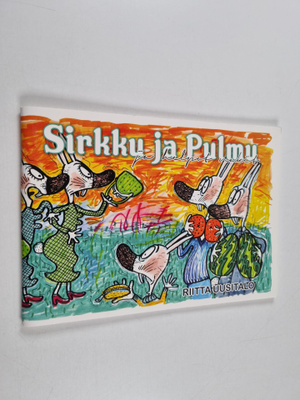 Riitta Uusitalo : Sirkku ja Pulmu ja helpot nakit
