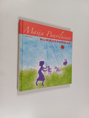 Maija Paavilainen : Mummoenergiaa (signeerattu)