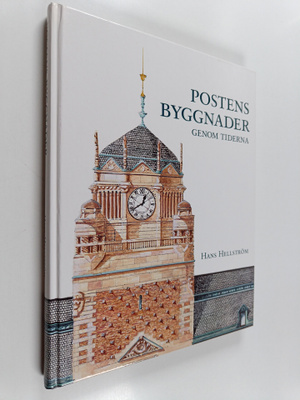 Hans Hellstrom : Postens byggnader : genom tiderna