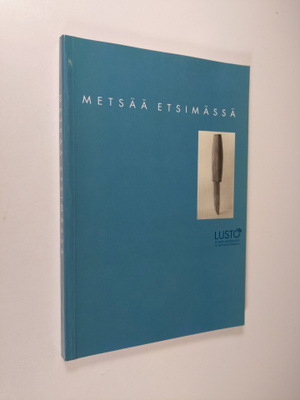 Pekka Virtanen ym. : Metsää etsimässä
