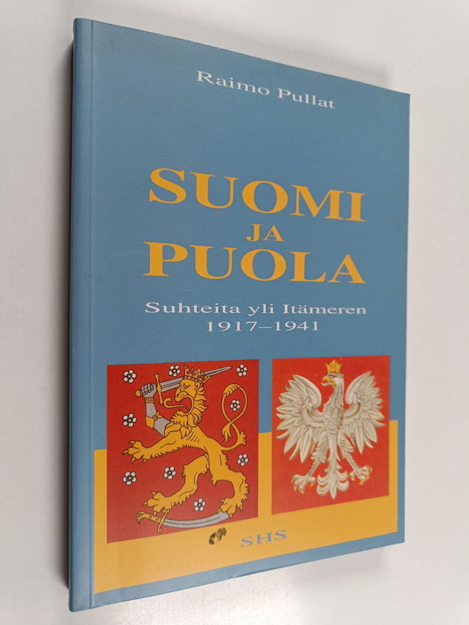 Raimo Pullat : Suomi ja Puola : suhteita yli Itämeren 191...