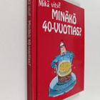 Minäkö 40-vuotias? : mikä vitsi! - pikkukuva 1