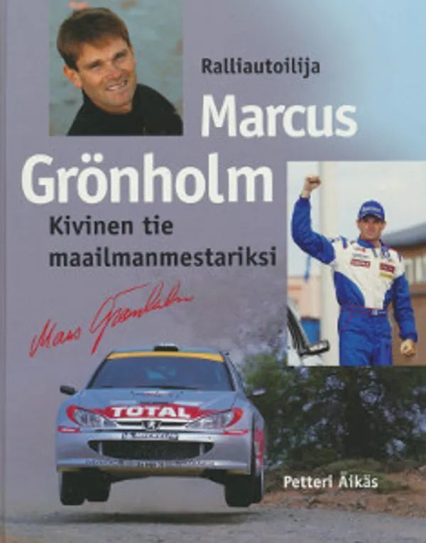 Petteri Äikäs: Ralliautoilija Marcus Grönholm