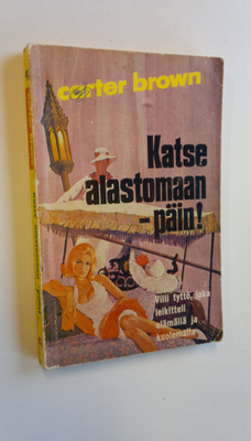 Carter Brown : Katse alastomaan - päin!