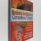 Gloria J. Miller ym. : Business Intelligence Competency C... - pikkukuva 1