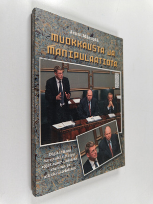 Muokkausta ja manipulaatiota: Digitaalisen kuvankäsittely...