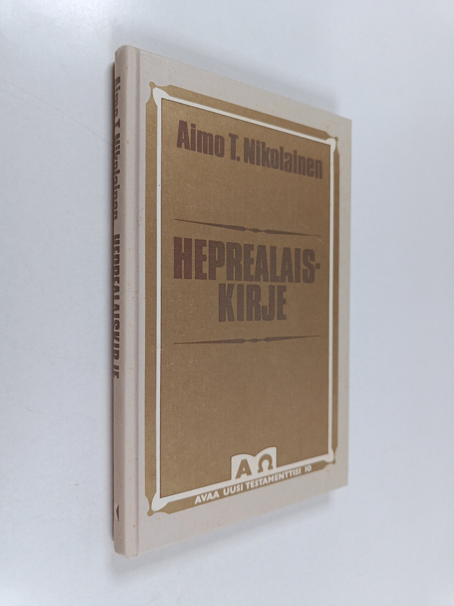 Aimo T. Nikolainen : Heprealaiskirje : matkamiesten jumal...