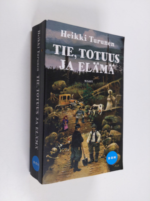 Heikki Turunen : Tie, totuus ja elämä