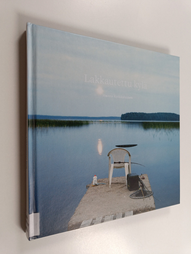 Hanna Koikkalainen : Lakkautettu kylä