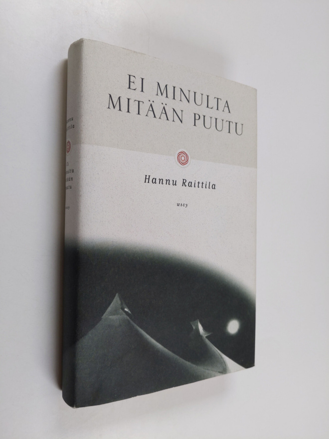 Hannu Raittila : Ei minulta mitään puutu