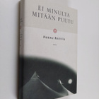 Hannu Raittila : Ei minulta mitään puutu - pikkukuva 1