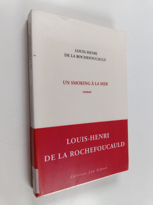 Louis-Henri de La Rochefoucauld : Un smoking a la mer : r...
