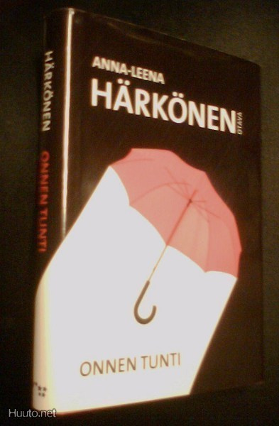 Anna-Leena Härkönen: Onnen tunti (1.p.2011 kovakant.) Sis.pk