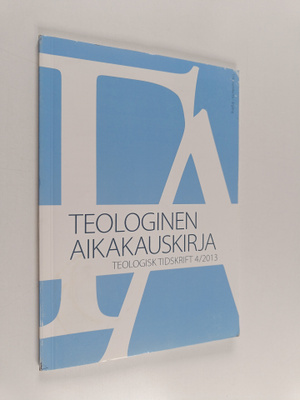 Teologinen aikakauskirja 4/2013