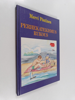 Mervi Pöntinen : Perhekatekismus Rukous